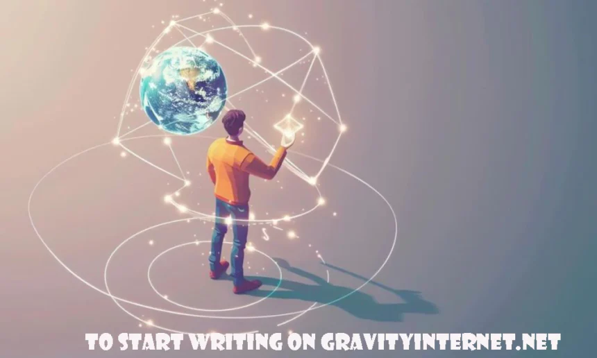 To Start Writing on GravityInternet.net